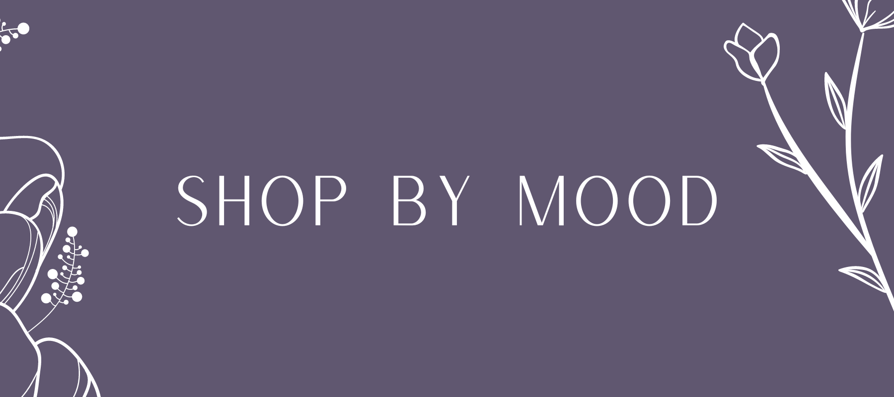 Shop By Mood